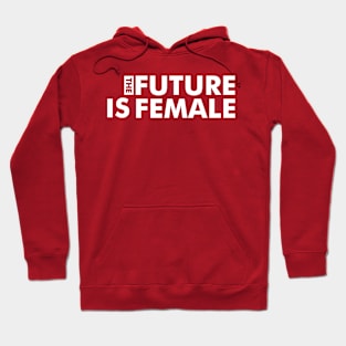 The Future Is Female Hoodie